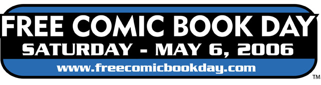 Free Comic Book Day 2006 - Click Here!